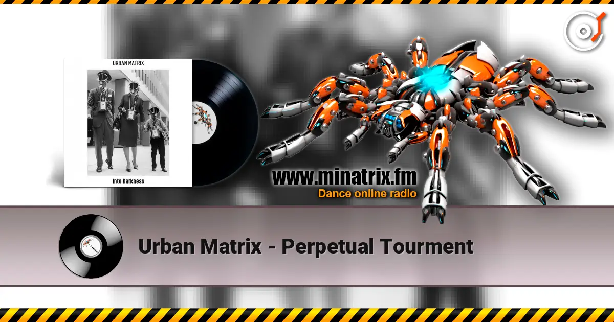 Urban Matrix - Perpetual Tourment слухати онлайн у високій якості | Minatrix.FM