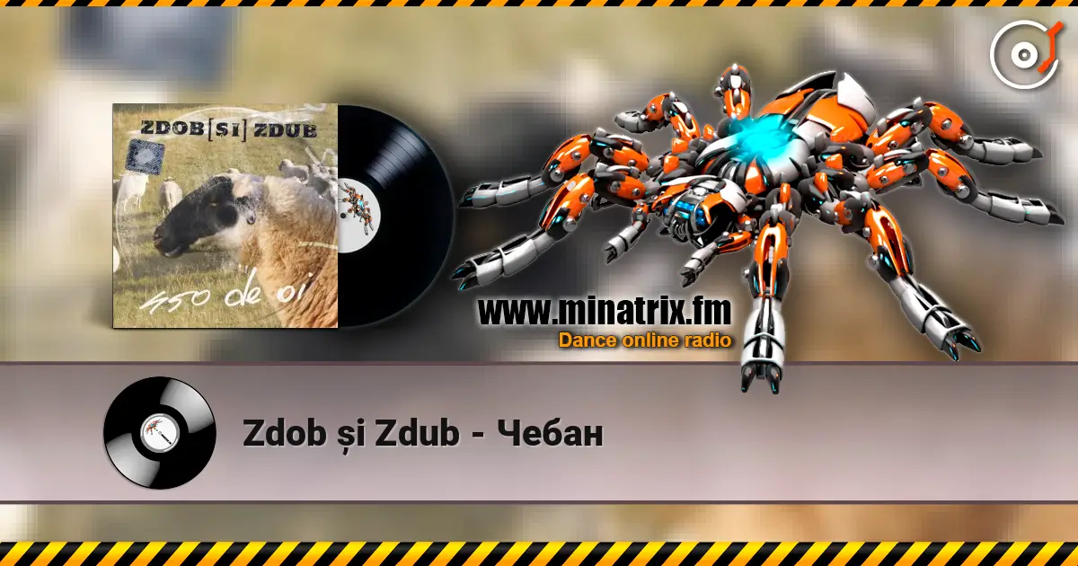 Zdob și Zdub - Чебан listen online in high quality | Minatrix.FM