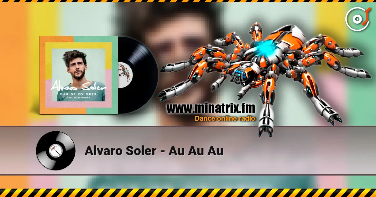 Alvaro Soler - Au Au Au listen online in high quality | Minatrix.FM