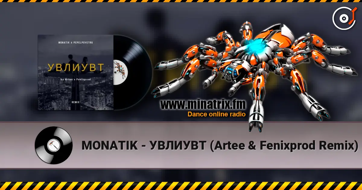 MONATIK - УВЛИУВТ (Artee & Fenixprod Remix) слухати онлайн у високій якості | Minatrix.FM