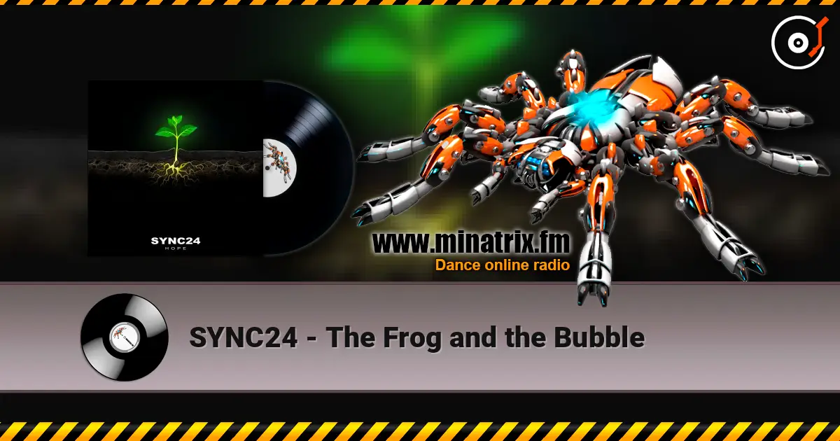 SYNC24 - The Frog and the Bubble слухати онлайн у високій якості | Minatrix.FM