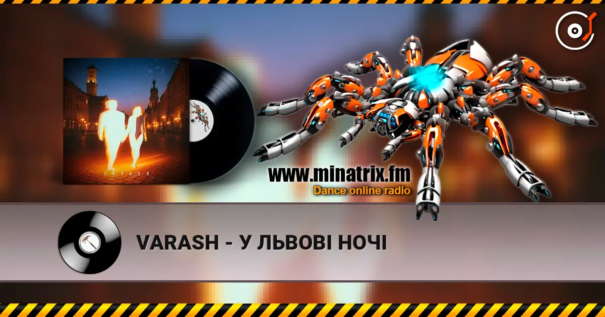 VARASH - У ЛЬВОВІ НОЧІ слухати онлайн у високій якості | Minatrix.FM