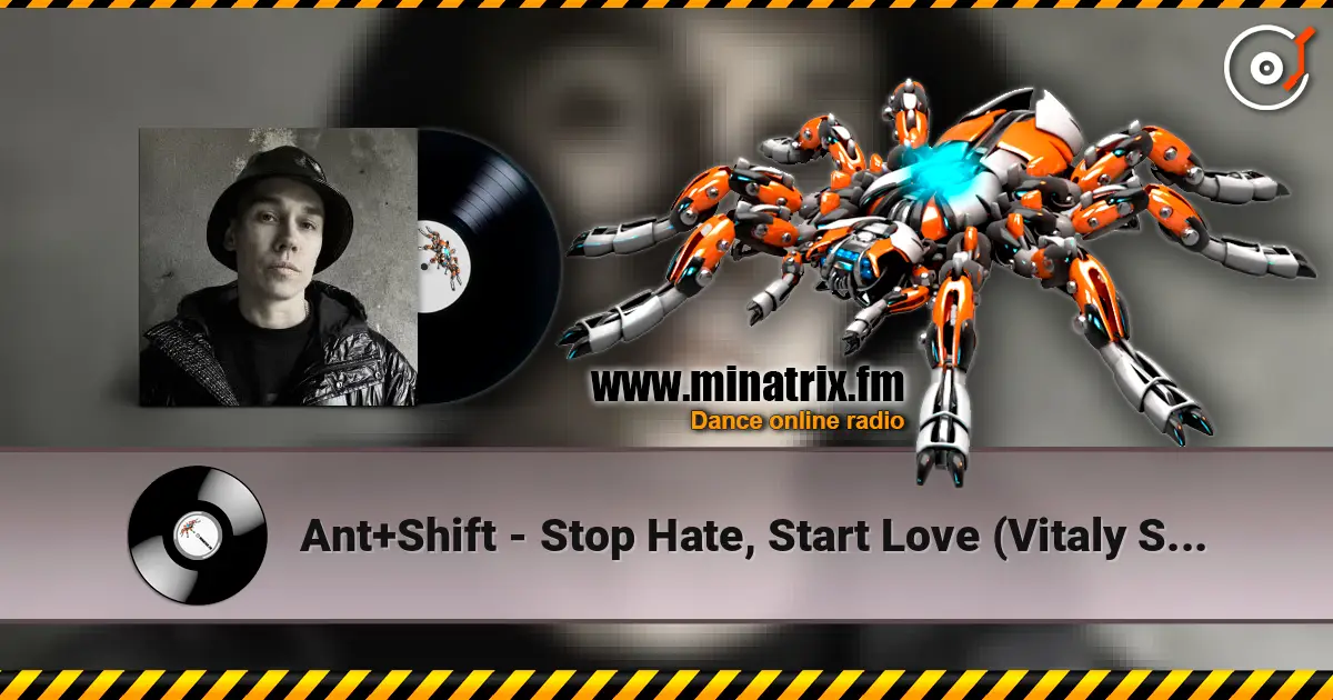 Ant+Shift - Stop Hate, Start Love (Vitaly Shturm Remix) listen online in high quality | Minatrix.FM