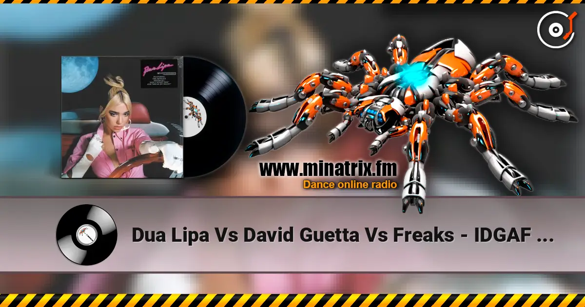 Dua Lipa Vs David Guetta Vs Freaks - IDGAF Vs When Love Takes Over Vs The  Creeps ������� ���������