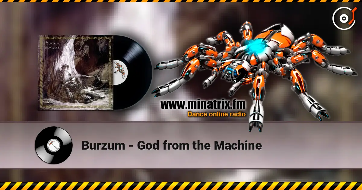 Burzum - God from the Machine слухати онлайн у високій якості | Minatrix.FM