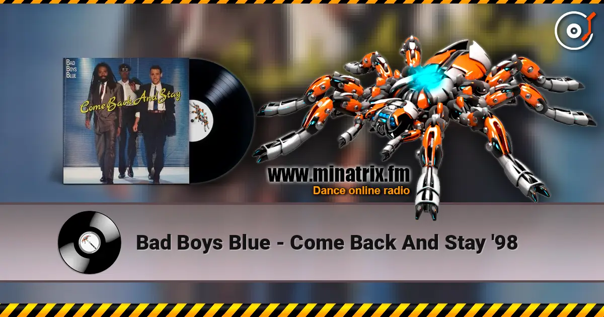 Bad Boys Blue - Come Back And Stay '98 слухати онлайн у високій якості | Minatrix.FM