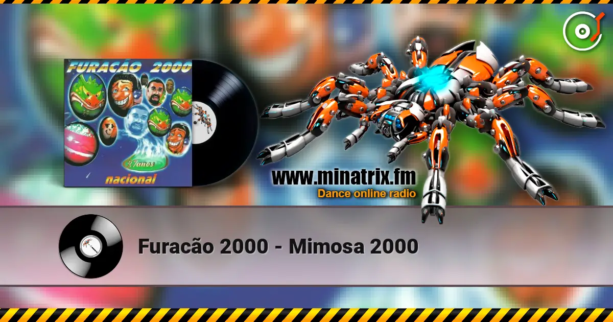 Furacão 2000 - Mimosa 2000 слухати онлайн у високій якості | Minatrix.FM