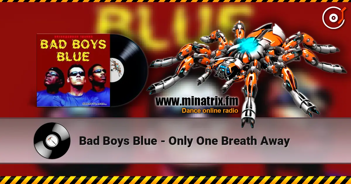 Bad Boys Blue - Only One Breath Away слухати онлайн у високій якості | Minatrix.FM