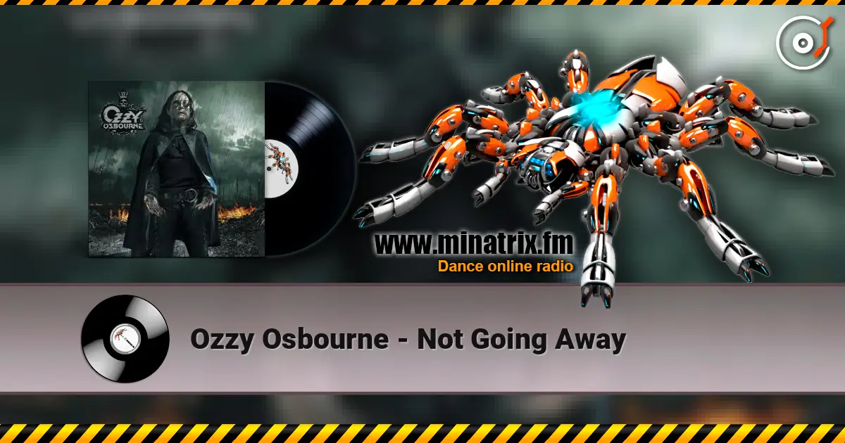 Ozzy Osbourne - Not Going Away слухати онлайн у високій якості | Minatrix.FM