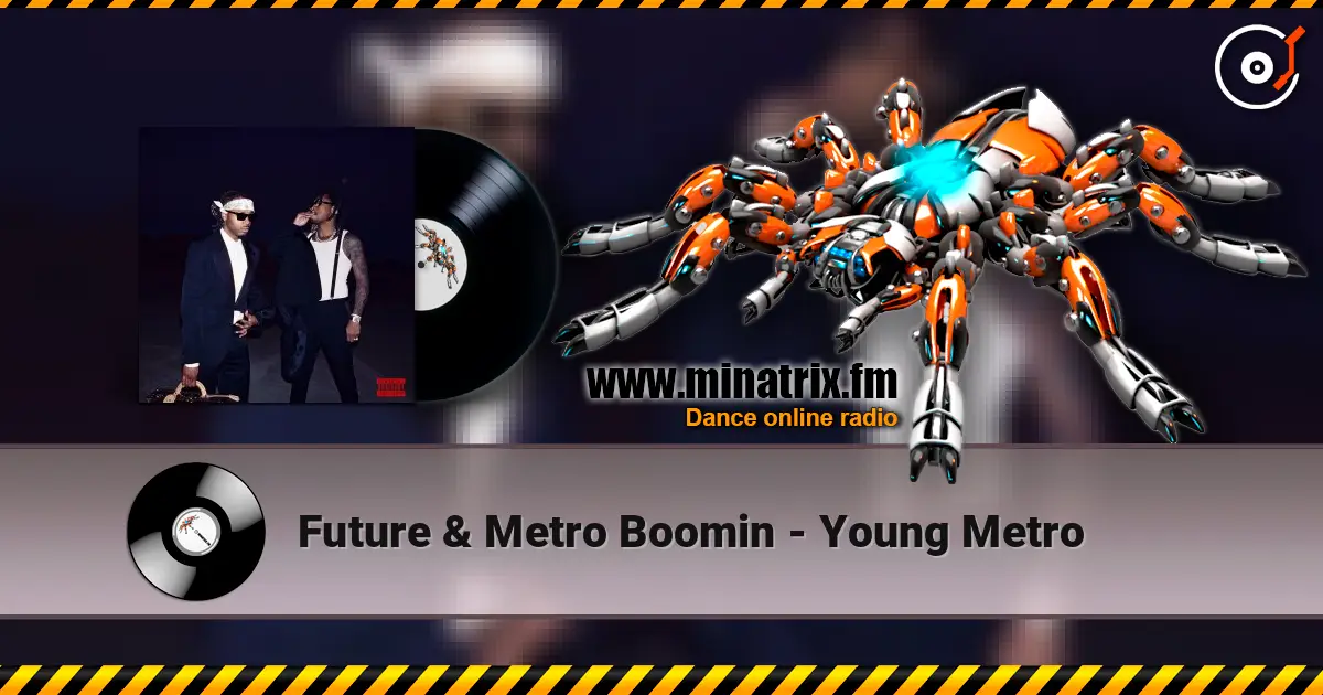 Future & Metro Boomin - Young Metro слухати онлайн у високій якості | Minatrix.FM