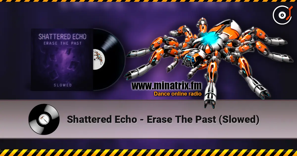 Shattered Echo - Erase The Past (Slowed) ������� ���������