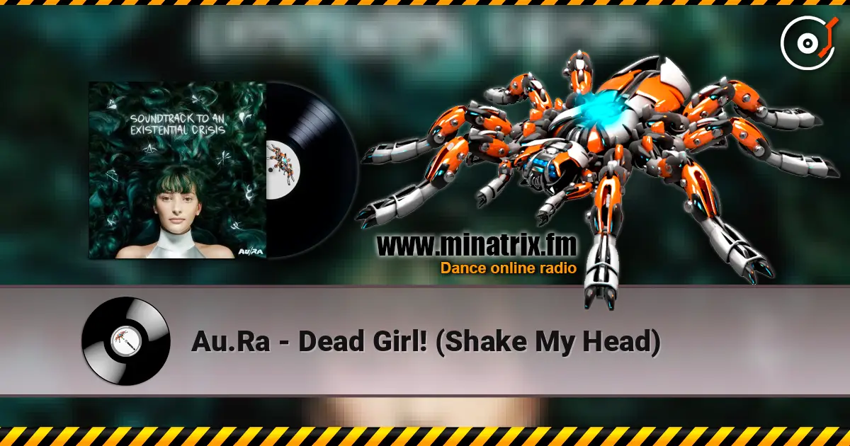 Au.Ra - Dead Girl! (Shake My Head) listen online in high quality | Minatrix.FM