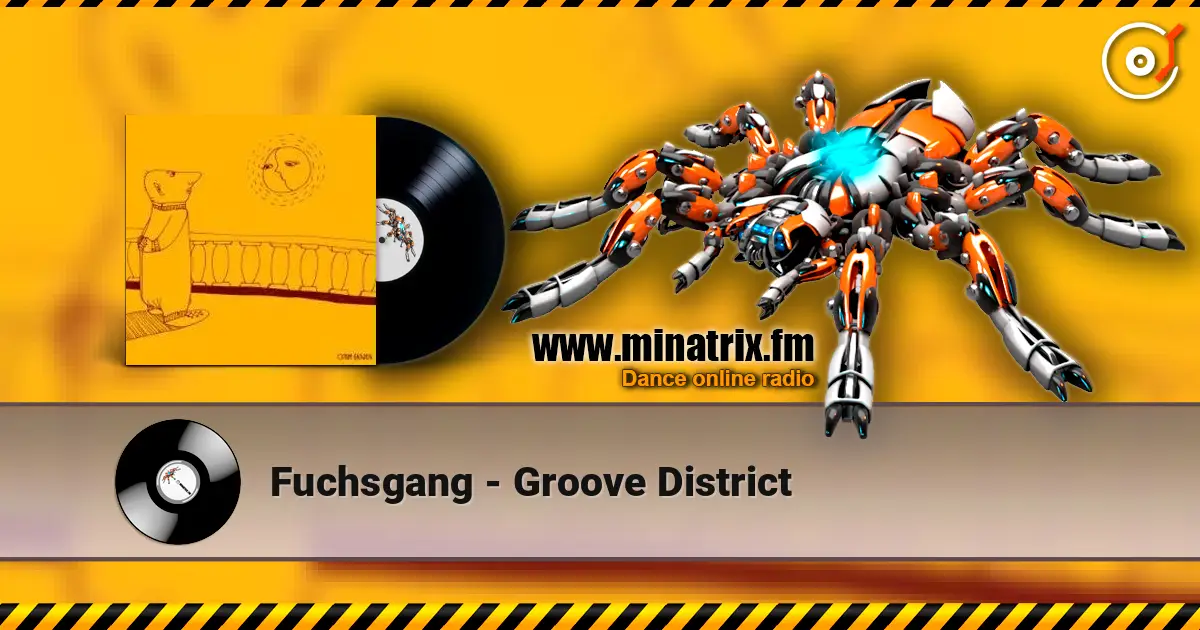 Fuchsgang - Groove District listen online in high quality | Minatrix.FM