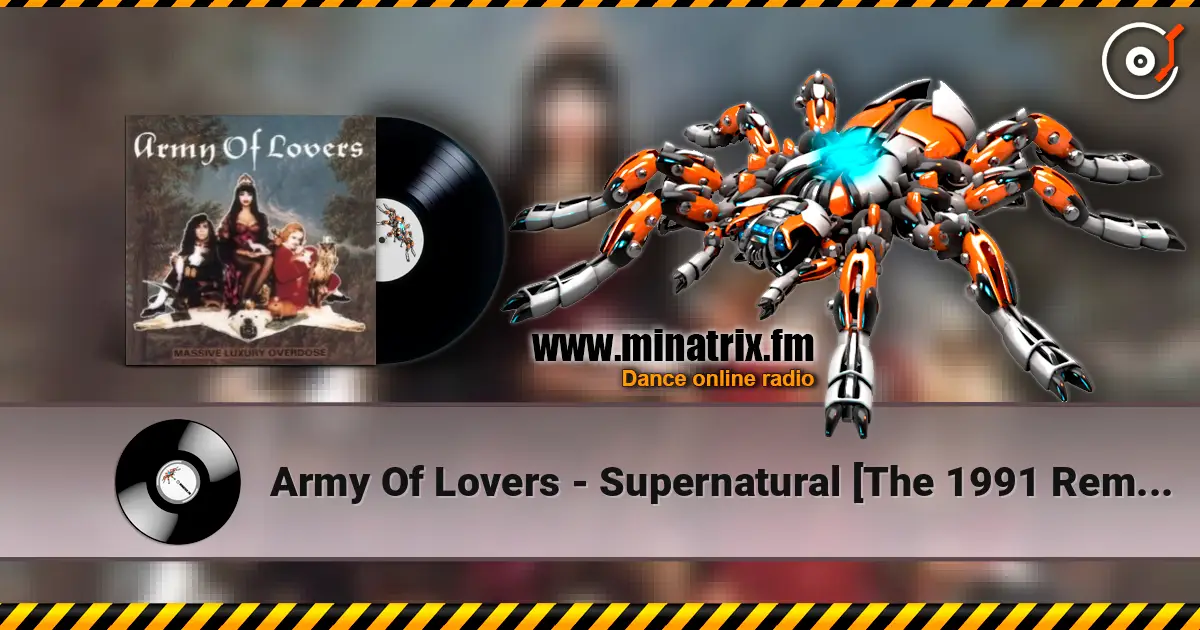 Army Of Lovers - Supernatural [The 1991 Remix] слухати онлайн у високій якості | Minatrix.FM