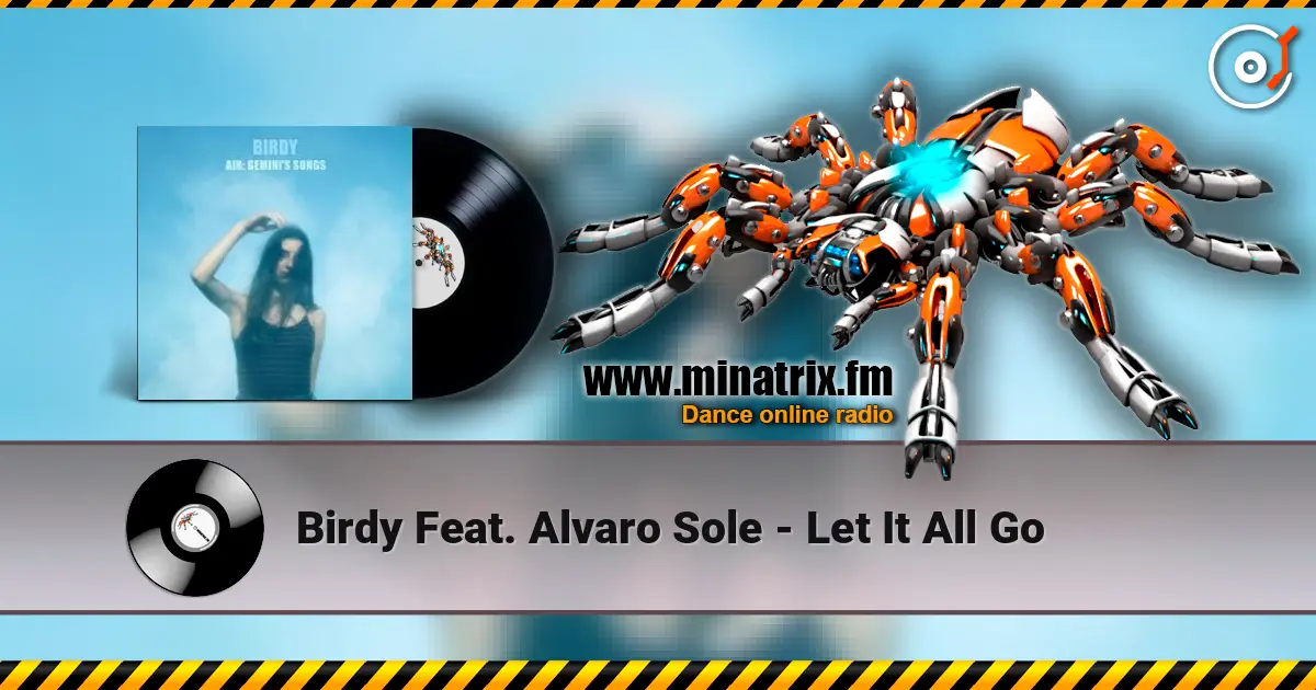 Birdy Feat. Alvaro Sole - Let It All Go слухати онлайн у високій якості | Minatrix.FM