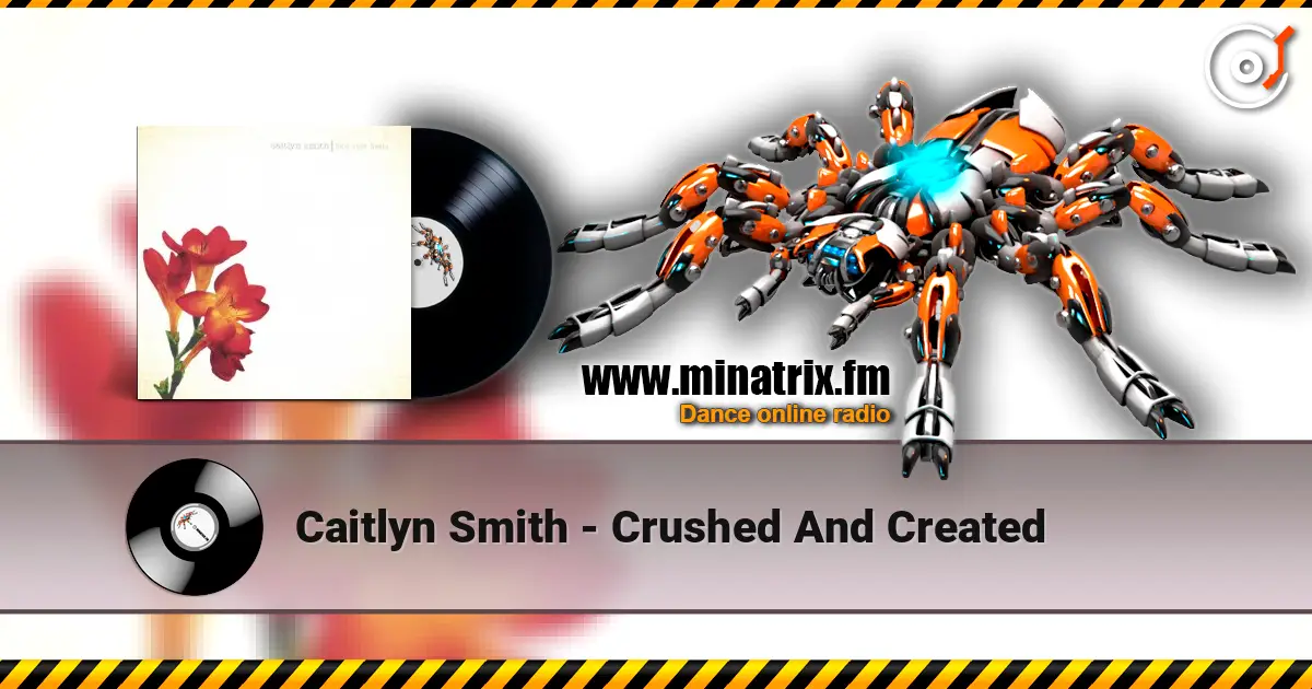 Caitlyn Smith - Crushed And Created слухати онлайн у високій якості | Minatrix.FM