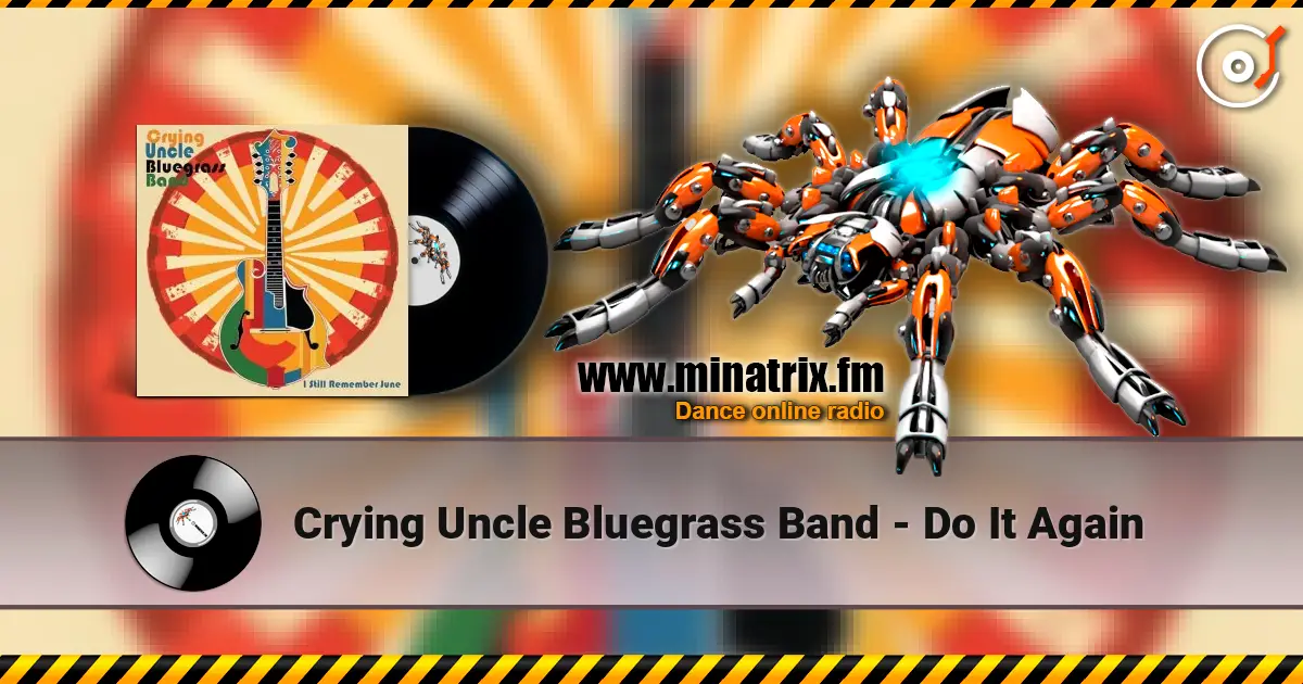 Crying Uncle Bluegrass Band - Do It Again слухати онлайн у високій якості | Minatrix.FM