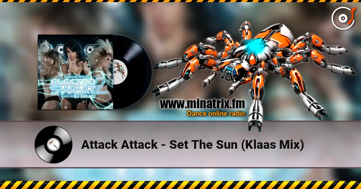 Attack Attack - Set The Sun (Klaas Mix) слухати онлайн у високій якості | Minatrix.FM