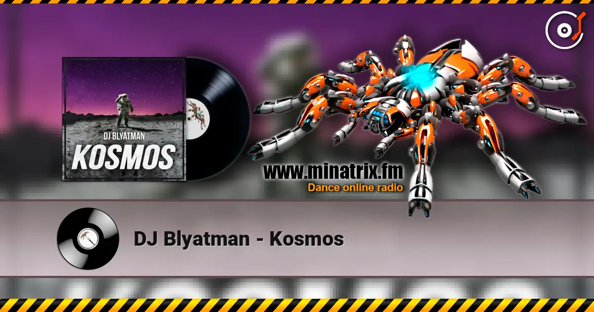 DJ Blyatman - Kosmos слухати онлайн у високій якості | Minatrix.FM