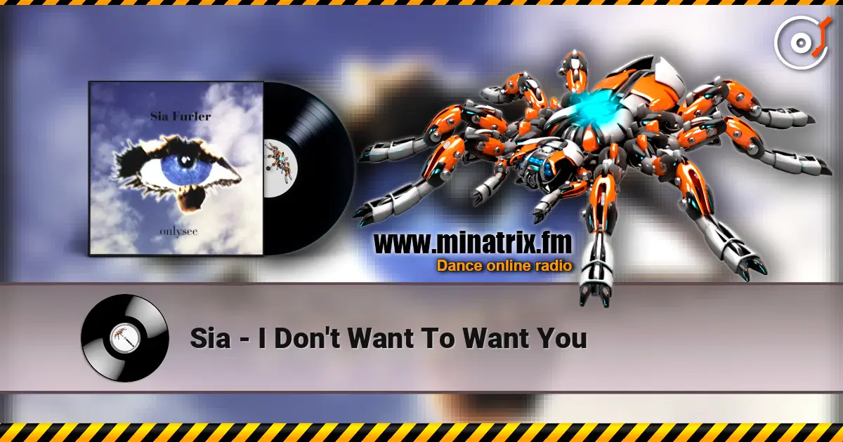 Sia - I Don't Want To Want You слухати онлайн у високій якості | Minatrix.FM