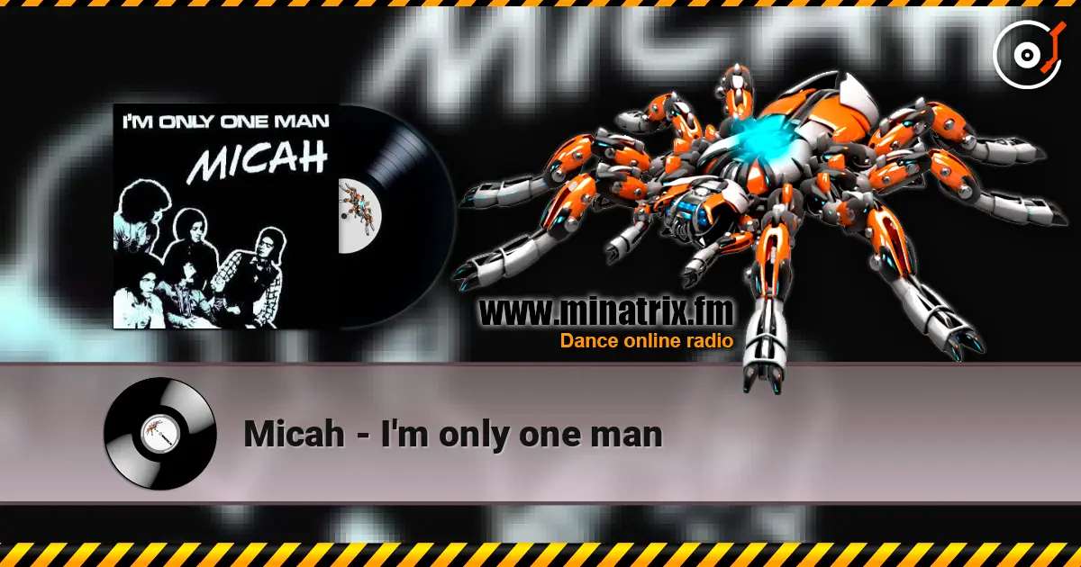 Micah - I'm only one man слухати онлайн у високій якості | Minatrix.FM