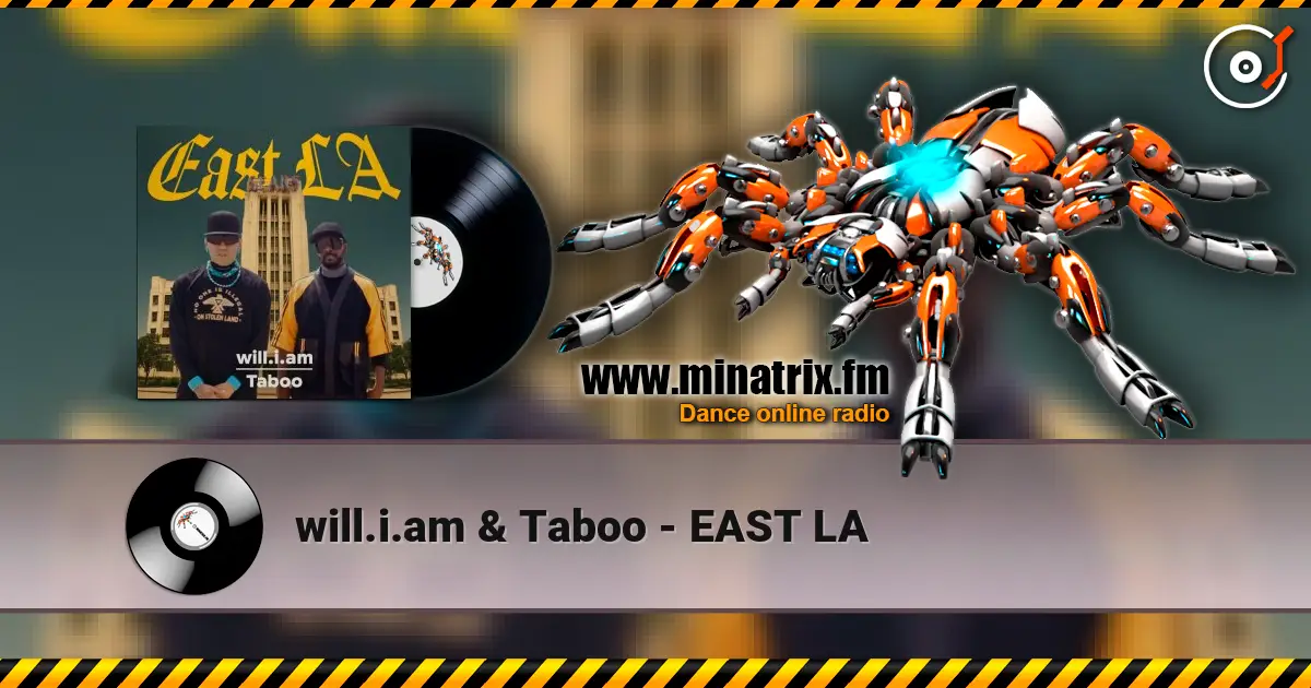 will.i.am & Taboo - EAST LA слухати онлайн у високій якості | Minatrix.FM