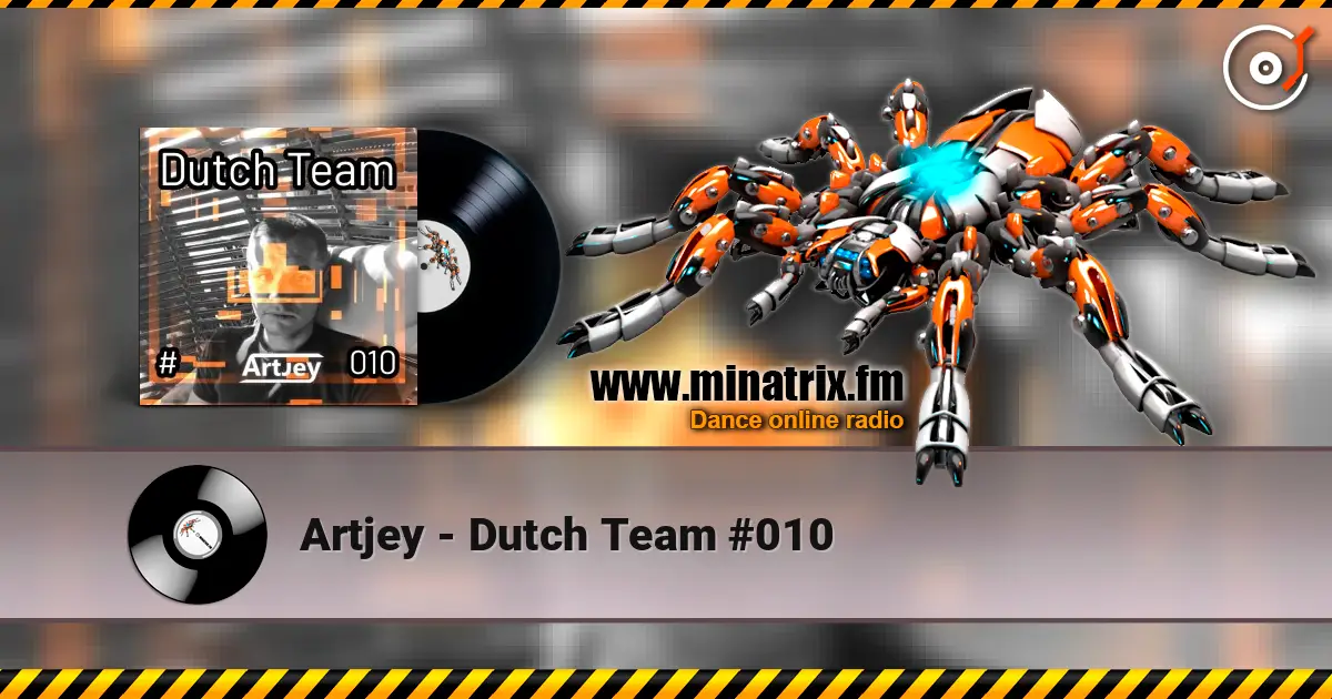 Artjey - Dutch Team #010 слухати онлайн у високій якості | Minatrix.FM