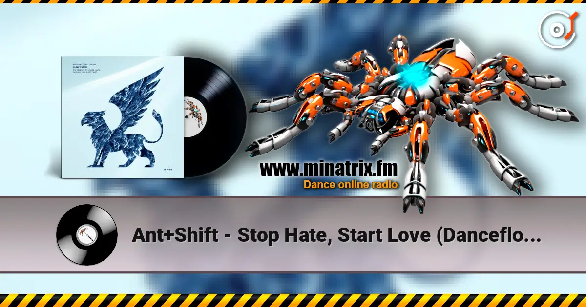 Ant+Shift - Stop Hate, Start Love (Dancefloorshaker Remix) listen online in high quality | Minatrix.FM