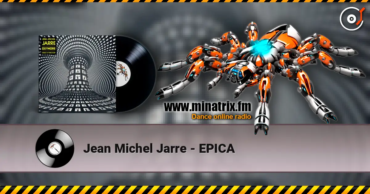 Jean Michel Jarre - EPICA слухати онлайн у високій якості | Minatrix.FM