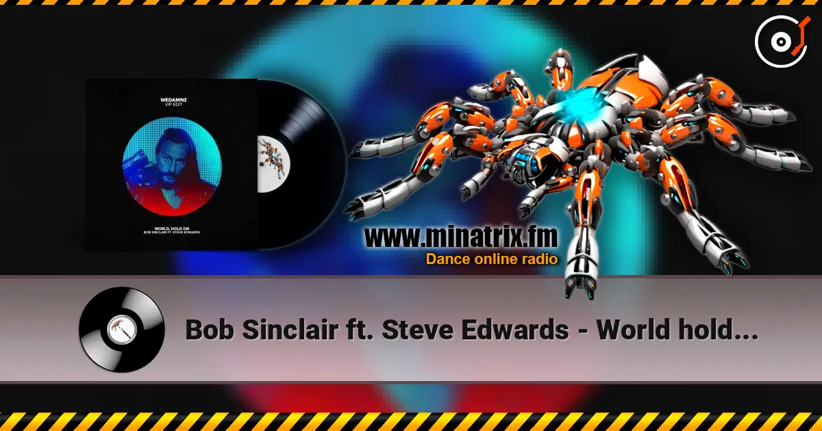 Bob Sinclair ft. Steve Edwards - World hold on (remix) ������� ���������