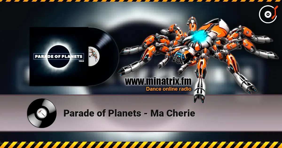 Parade of Planets - Ma Cherie слухати онлайн у високій якості | Minatrix.FM