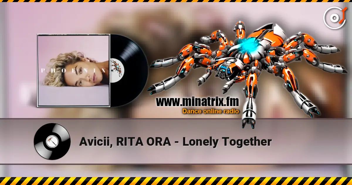 Avicii, RITA ORA - Lonely Together listen online in high quality | Minatrix.FM