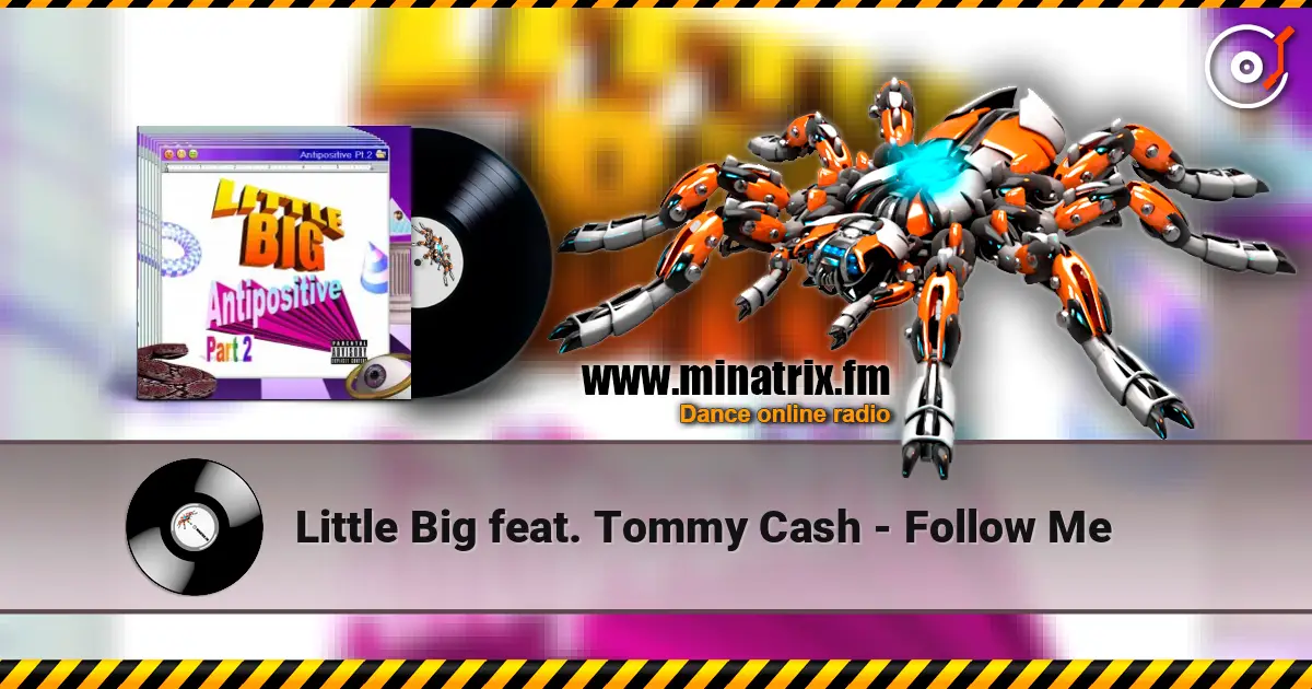 Little Big feat. Tommy Cash - Follow Me ������� ���������