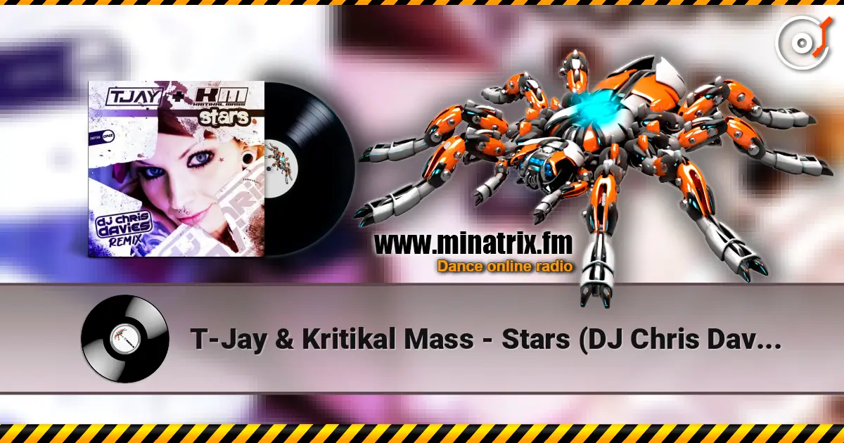 T-Jay & Kritikal Mass - Stars (DJ Chris Davies remix) слухати онлайн у високій якості | Minatrix.FM