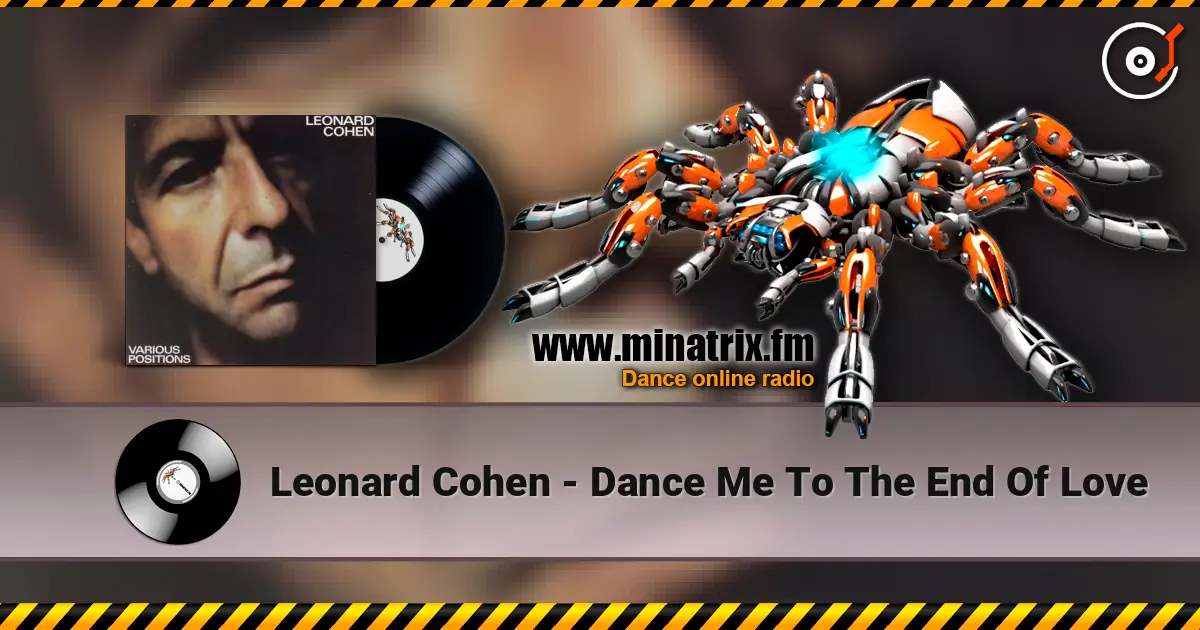 Leonard Cohen - Dance Me To The End Of Love слухати онлайн у високій якості | Minatrix.FM