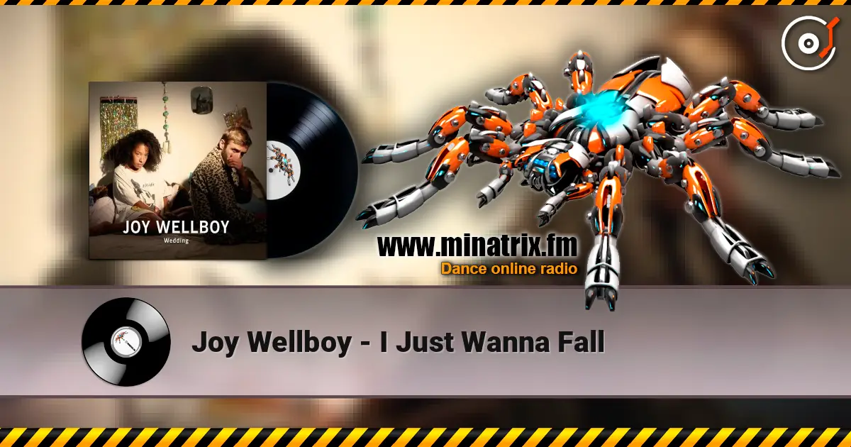 Joy Wellboy - I Just Wanna Fall listen online in high quality | Minatrix.FM