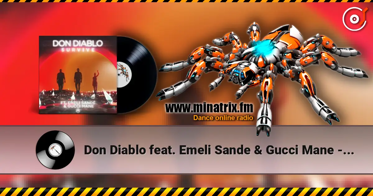 Don Diablo feat. Emeli Sande & Gucci Mane - Survive слухати онлайн у високій якості | Minatrix.FM