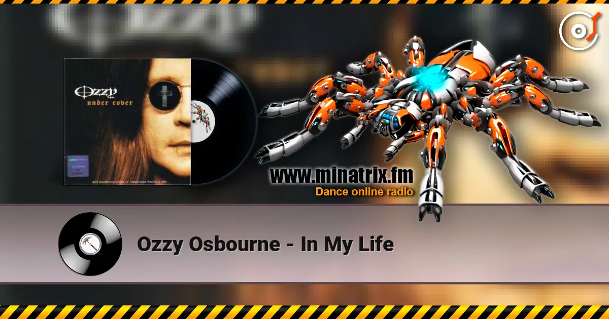 Ozzy Osbourne - In My Life слухати онлайн у високій якості | Minatrix.FM