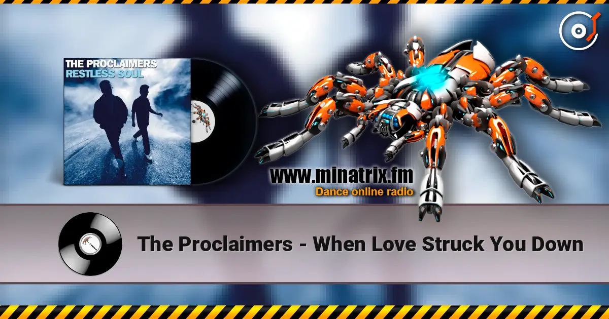 The Proclaimers - When Love Struck You Down listen online in high quality | Minatrix.FM