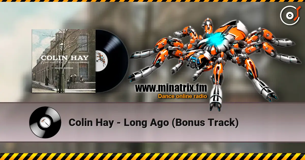 Colin Hay - Long Ago (Bonus Track) слухати онлайн у високій якості | Minatrix.FM