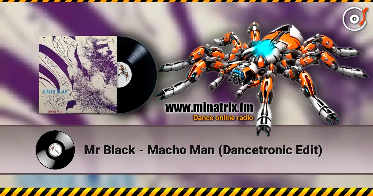 Mr Black - Macho Man (Dancetronic Edit) слухати онлайн у високій якості | Minatrix.FM