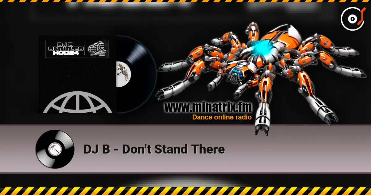 DJ B - Don't Stand There listen online in high quality | Minatrix.FM