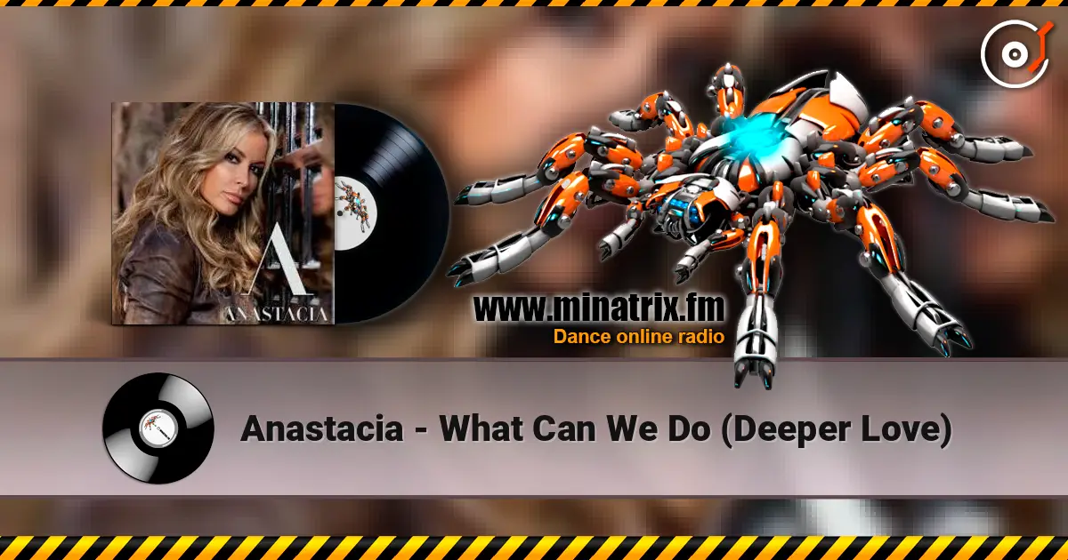 Anastacia - What Can We Do (Deeper Love) listen online in high quality | Minatrix.FM