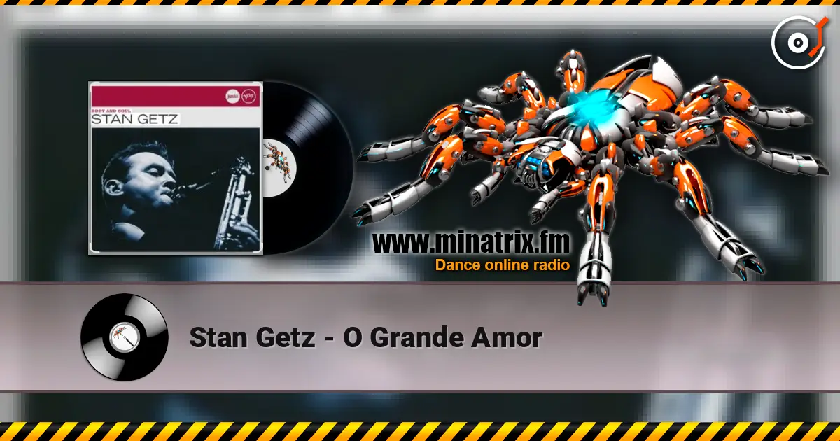 Stan Getz - O Grande Amor слухати онлайн у високій якості | Minatrix.FM