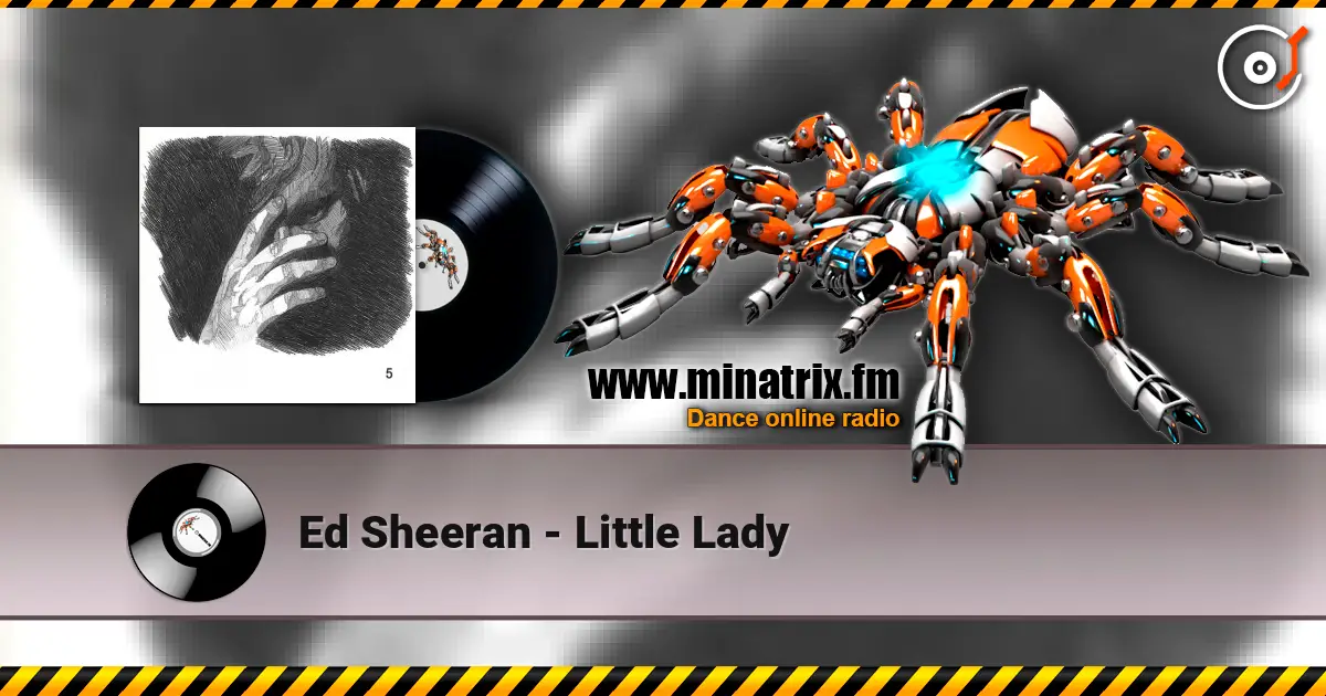 Ed Sheeran - Little Lady слухати онлайн у високій якості | Minatrix.FM