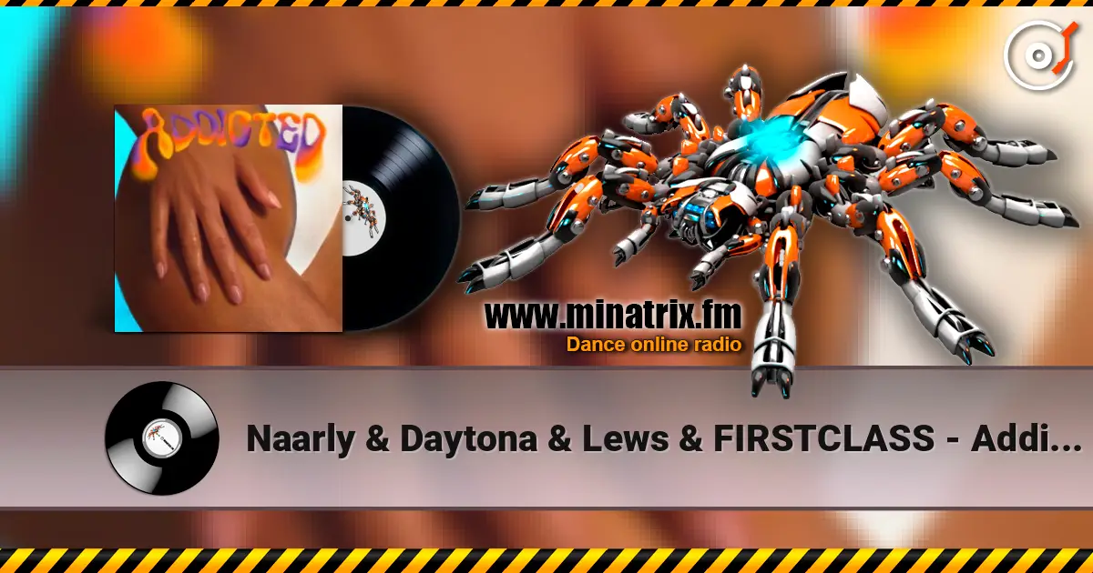 Naarly & Daytona & Lews & FIRSTCLASS - Addicted (feat. TIMID.) слухати онлайн у високій якості | Minatrix.FM