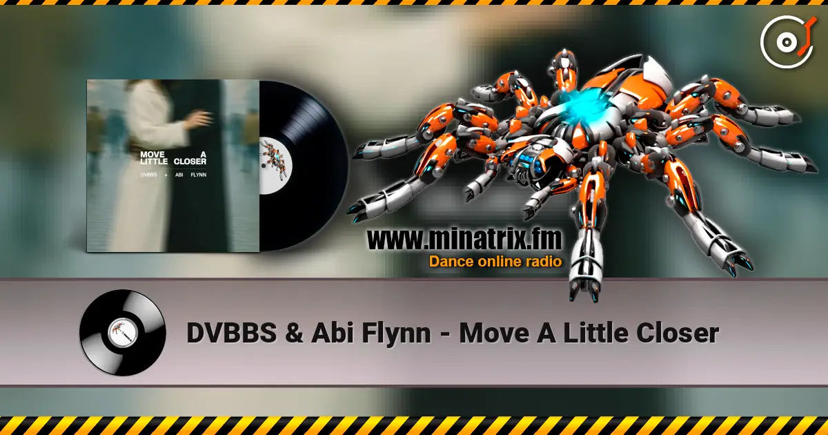 DVBBS & Abi Flynn - Move A Little Closer слухати онлайн у високій якості | Minatrix.FM