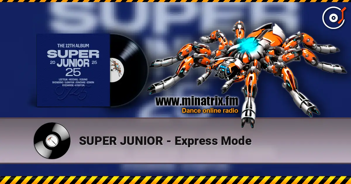 SUPER JUNIOR - Express Mode слухати онлайн у високій якості | Minatrix.FM