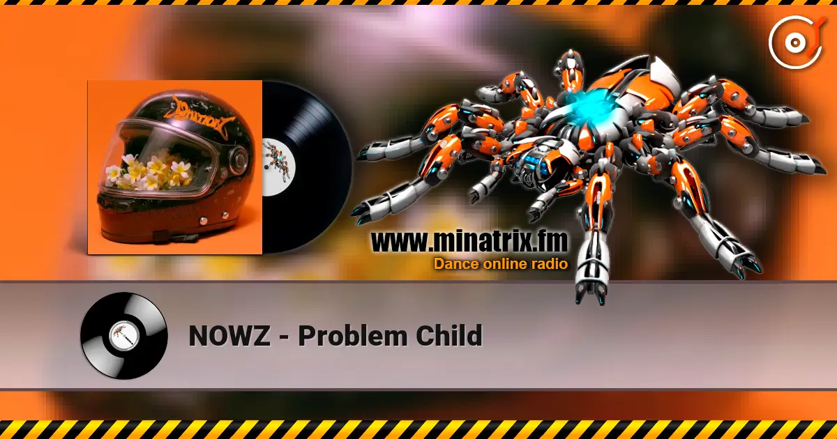 NOWZ - Problem Child listen online in high quality | Minatrix.FM