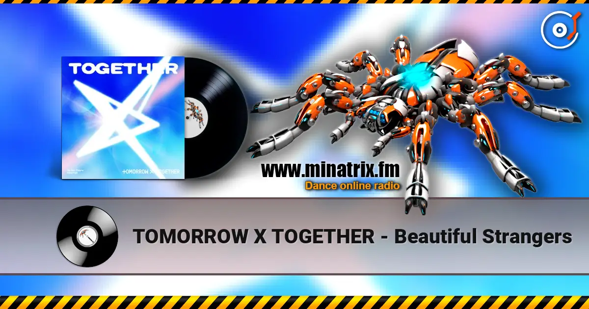 TOMORROW X TOGETHER - Beautiful Strangers слухати онлайн у високій якості | Minatrix.FM